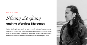 Hoàng Lê Giang and the Wordless Dialogues